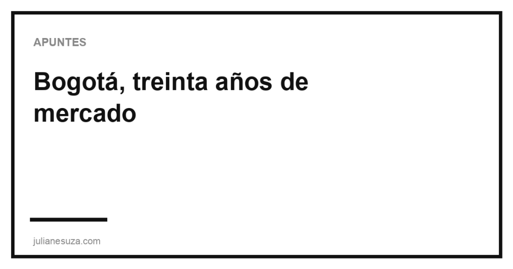 Bogotá, treinta años de mercado